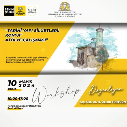 "Tarihi Yapı Silüetleri, Konya" Atölye Çalışması